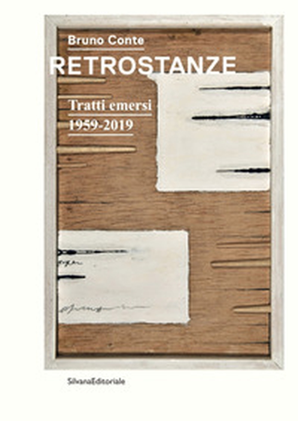 Bruno Conte. Retrostanze. Tratti emersi 1959-2019 - Librerie.coop Bruno Conte. Retrostanze. Tratti emersi 1959-2019 - Librerie.coop