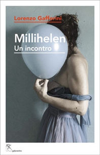 Millihelen. Un incontro - Librerie.coop