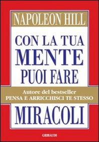 Con la tua mente puoi fare miracoli - Librerie.coop Con la tua mente puoi fare miracoli - Librerie.coop