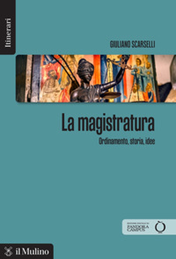 La magistratura. Ordinamento, storia, idee - Librerie.coop