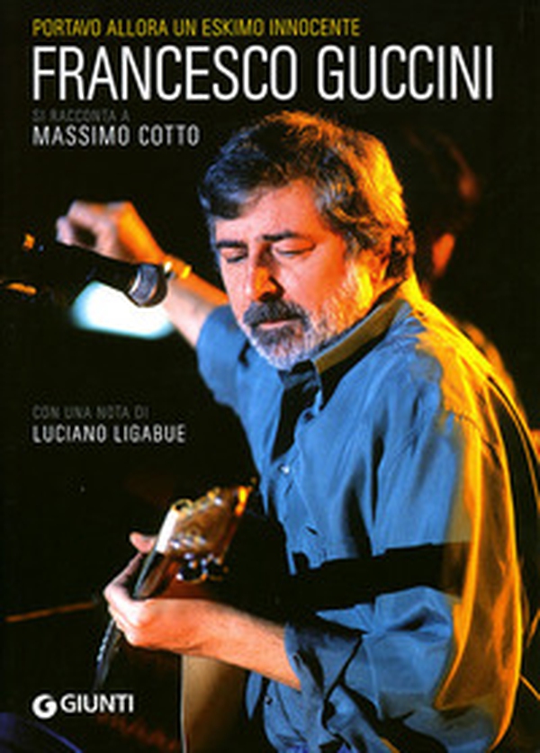 Portavo allora un eskimo innocente. Francesco Guccini si racconta a Massimo Cotto - Librerie.coop Portavo allora un eskimo innocente. Francesco Guccini si racconta a Massimo Cotto - Librerie.coop