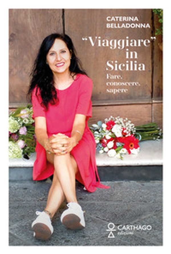 «Viaggiare» in Sicilia. Fare, conoscere, sapere - Librerie.coop «Viaggiare» in Sicilia. Fare, conoscere, sapere - Librerie.coop