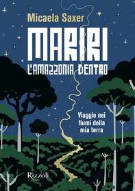 Mariri. L'Amazzonia dentro - Librerie.coop