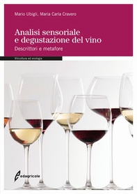 Analisi sensoriale e degustazione del vino. Descrittori e metafore - Librerie.coop