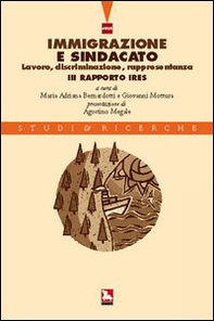 Immigrazione e sindacato. Lavoro, discriminazione, rappresentanza. 3° rapporto IRES - Librerie.coop