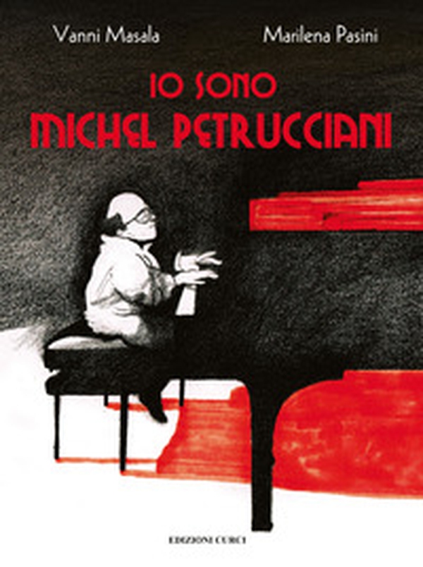 Io sono Michel Petrucciani - Librerie.coop Io sono Michel Petrucciani - Librerie.coop