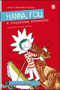 Hanna, Fou e l'aquilone ritrovato - Librerie.coop Hanna, Fou e l'aquilone ritrovato - Librerie.coop