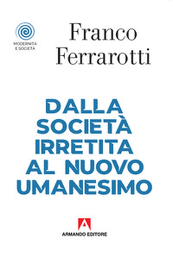 Dalla società irretita al nuovo umanesimo - Librerie.coop Dalla società irretita al nuovo umanesimo - Librerie.coop