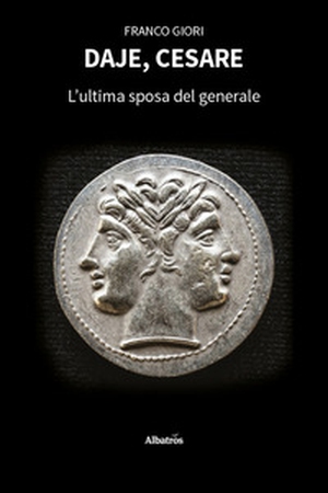 Daje, Cesare. L'ultima sposa del generale - Librerie.coop