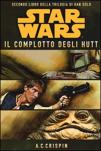 Star Wars. Il complotto degli Hutt. La trilogia di Han Solo - Librerie.coop