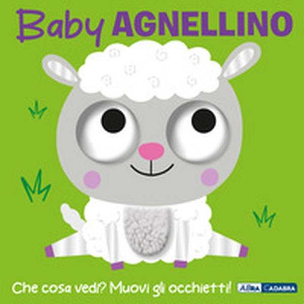 Baby agnellino. Occhietti ballerini - Librerie.coop Baby agnellino. Occhietti ballerini - Librerie.coop