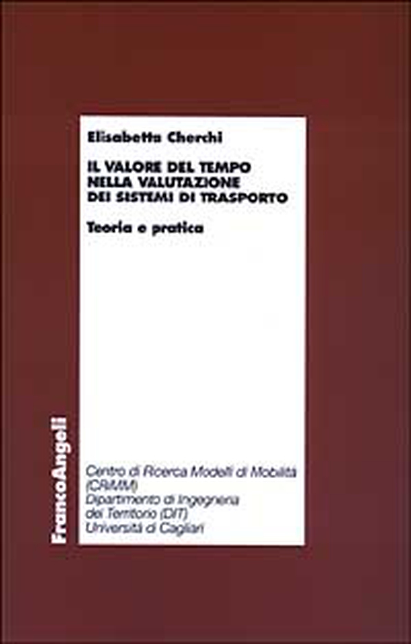Il valore del tempo nella valutazione dei sistemi di trasporto. Teoria e pratica - Librerie.coop