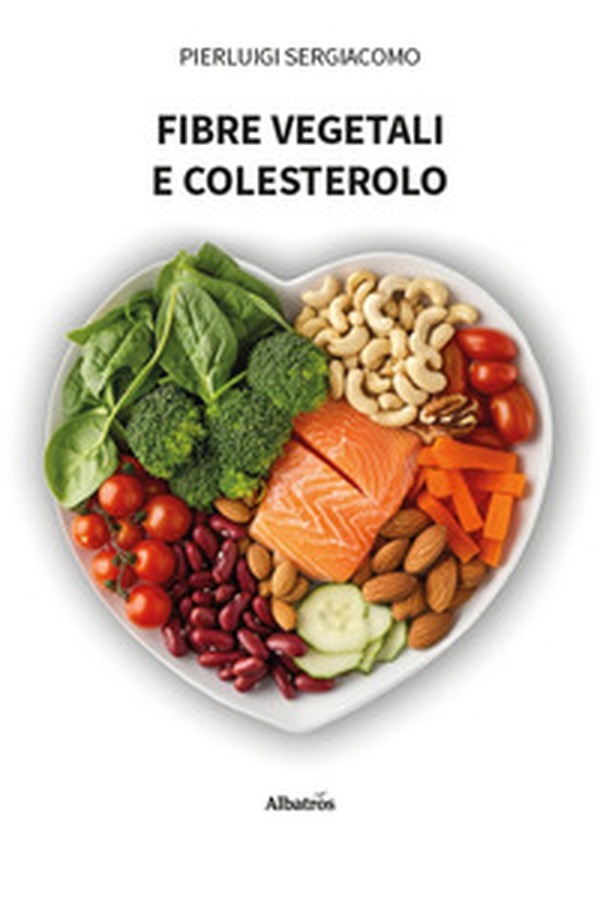 Fibre vegetali e colesterolo - Librerie.coop Fibre vegetali e colesterolo - Librerie.coop