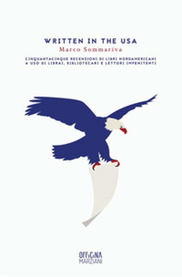 Written in the USA. Cinquantacinque recensioni di libri nordamericani a uso di librai, bibliotecari e lettori impenitenti - Librerie.coop Written in the USA. Cinquantacinque recensioni di libri nordamericani a uso di librai, bibliotecari e lettori impenitenti - Librerie.coop