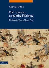 Dall'Europa a scoprire l'Oriente. Da Gengis Khan a Marco Polo - Librerie.coop