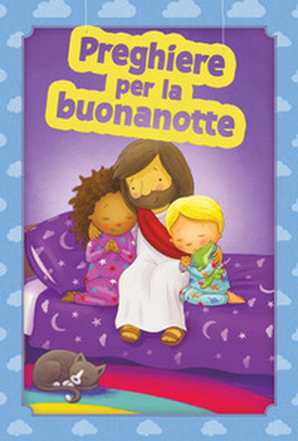 Preghiere per la buonanotte - Librerie.coop Preghiere per la buonanotte - Librerie.coop