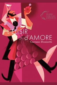 Elisir d'amore. Gaetano Donizetti - Librerie.coop
