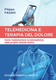 Telemedicina e terapia del dolore. Come implementare la telemedicina nella propria attività clinica - Librerie.coop