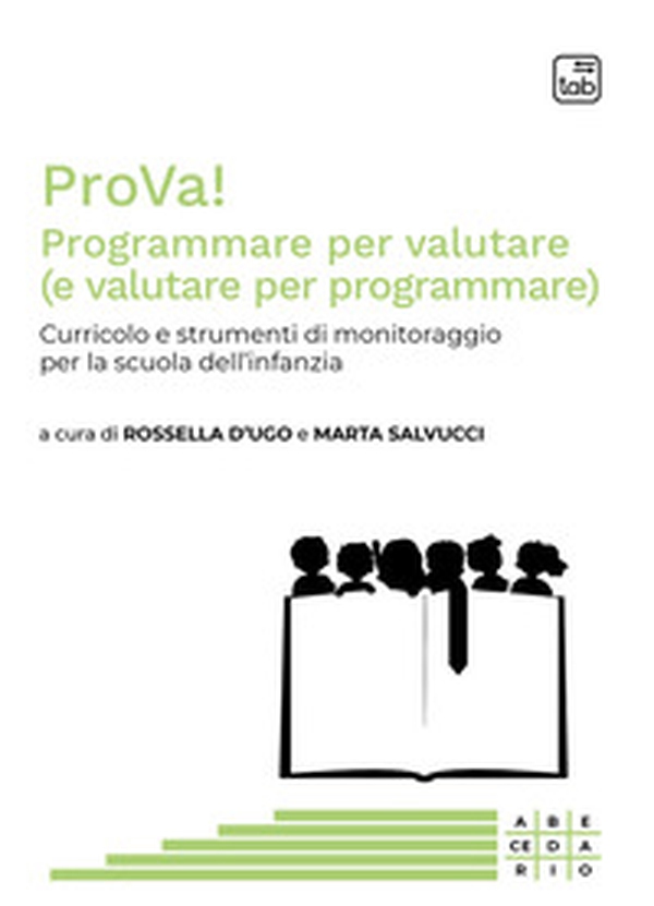 ProVa! Programmare per valutare (e valutare per programmare). Curricolo e strumenti di monitoraggio per la scuola dell'infanzia - Librerie.coop