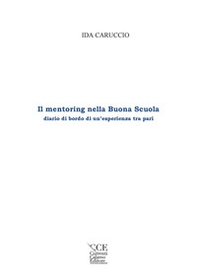 Il mentoring nella Buona Scuola. Diario di bordo di un'esperienza tra pari - Librerie.coop
