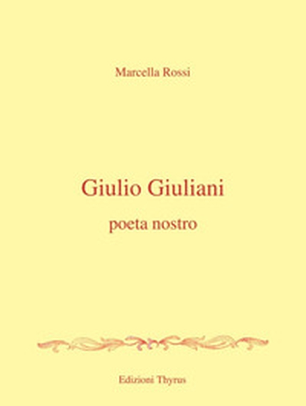 Giulio Giuliani. Poeta nostro - Librerie.coop Giulio Giuliani. Poeta nostro - Librerie.coop