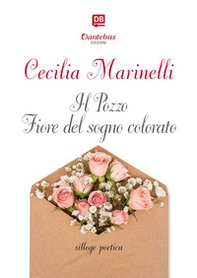 Il pozzo. Fiore del sogno colorato - Librerie.coop