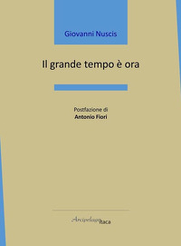 Il grande tempo è ora - Librerie.coop Il grande tempo è ora - Librerie.coop