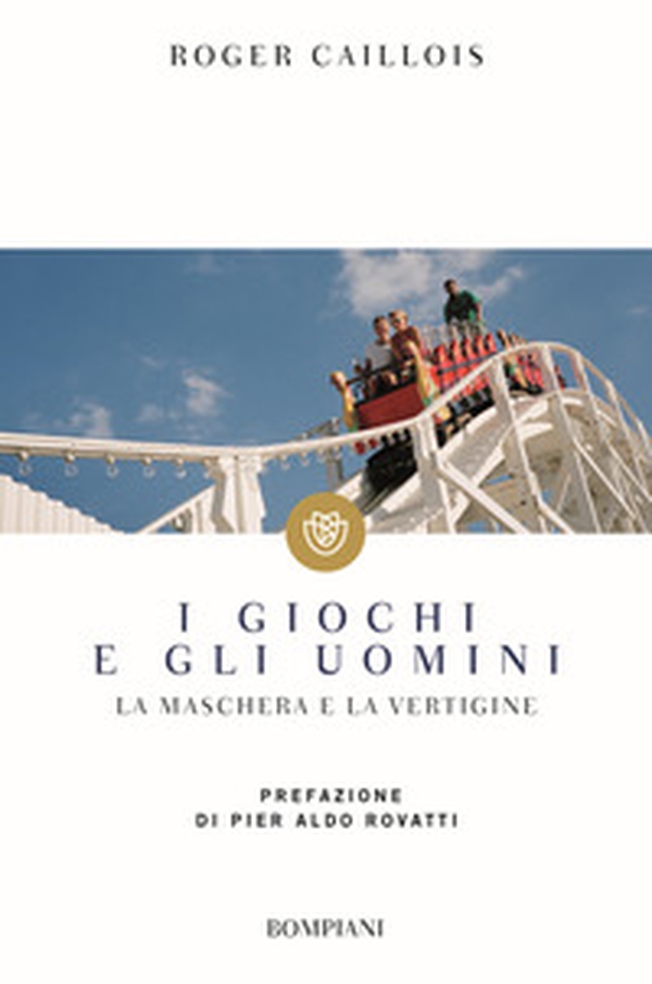 I giochi e gli uomini. La maschera e la vertigine - Librerie.coop I giochi e gli uomini. La maschera e la vertigine - Librerie.coop