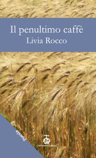 Il penultimo caffè - Librerie.coop