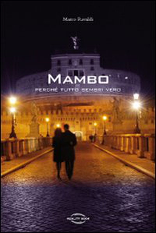 Mambo. Perché tutto sembri vero - Librerie.coop Mambo. Perché tutto sembri vero - Librerie.coop