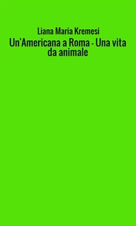 Un'americana a Roma-Una vita da animale - Librerie.coop
