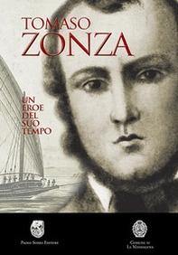 Tomaso Zonza. Un eroe del suo tempo - Librerie.coop