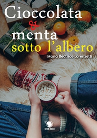 Cioccolata e menta sotto l'albero - Librerie.coop