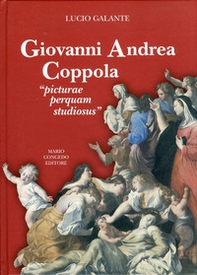 Giovanni Andrea Coppola. «Picturae perquam studiosus» - Librerie.coop