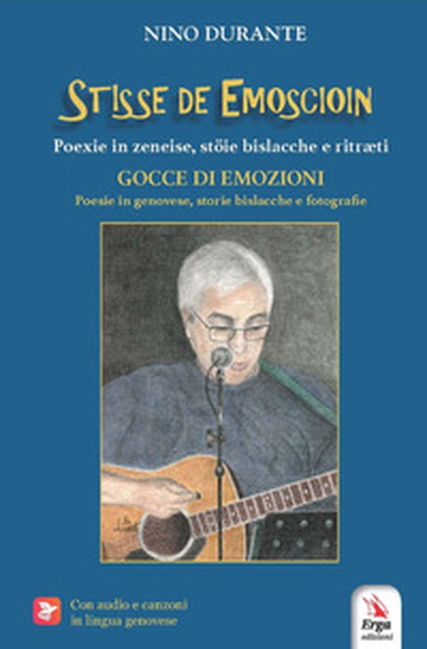 Stisse de emoscioin.. Poexie in zeneise, stöie bislacche e ritræti-Scintille di emozioni. Poesie in genovese, storie bislacche e fotografie - Librerie.coop Stisse de emoscioin.. Poexie in zeneise, stöie bislacche e ritræti-Scintille di emozioni. Poesie in genovese, storie bislacche e fotografie - Librerie.coop