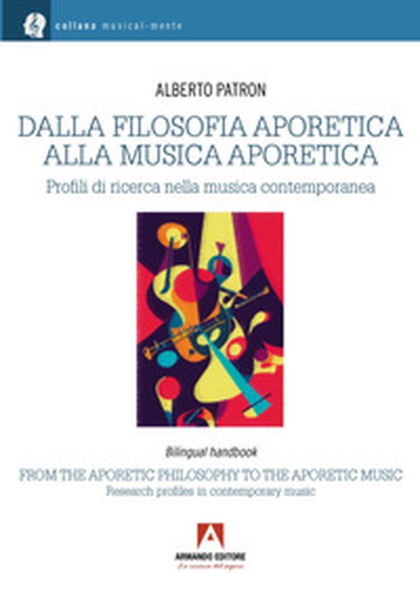 Dalla filosofia aporetica alla musica aporetica. Profili di ricerca nella musica contemporanea. Ediz. italiana e inglese - Librerie.coop Dalla filosofia aporetica alla musica aporetica. Profili di ricerca nella musica contemporanea. Ediz. italiana e inglese - Librerie.coop