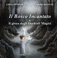 Il bosco incantato e il gioco degli Occhiali Magici - Librerie.coop Il bosco incantato e il gioco degli Occhiali Magici - Librerie.coop