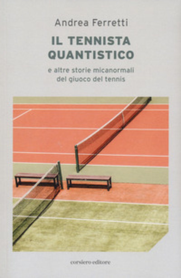 Il Il tennista quantistico e altre storie micanormali del giuoco del tennis - Librerie.coop Il Il tennista quantistico e altre storie micanormali del giuoco del tennis - Librerie.coop