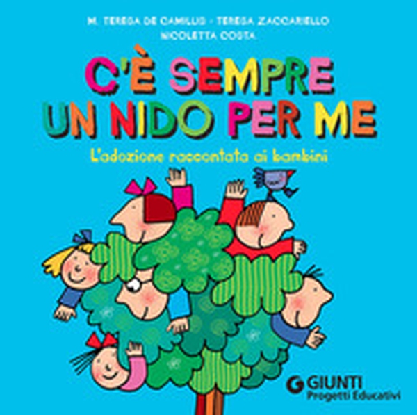 C'è sempre un nido per me. L'adozione raccontata ai bambini - Librerie.coop