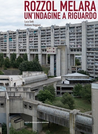 Rozzol Melara. Un'indagine a riguardo. Ediz. italiana e inglese - Librerie.coop