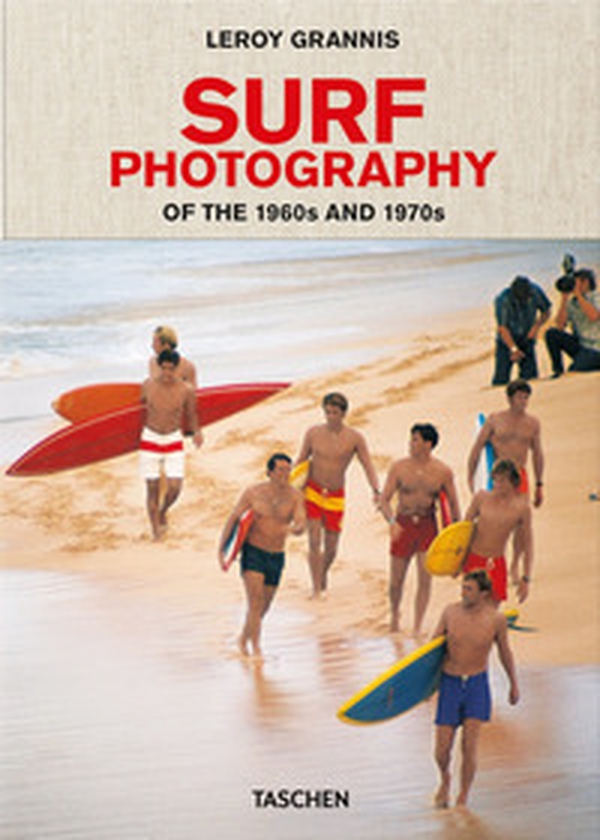 LeRoy Grannis. Surf Photography of the 1960s and 1970s. Ediz. italiana, spagnola e portoghese - Librerie.coop LeRoy Grannis. Surf Photography of the 1960s and 1970s. Ediz. italiana, spagnola e portoghese - Librerie.coop