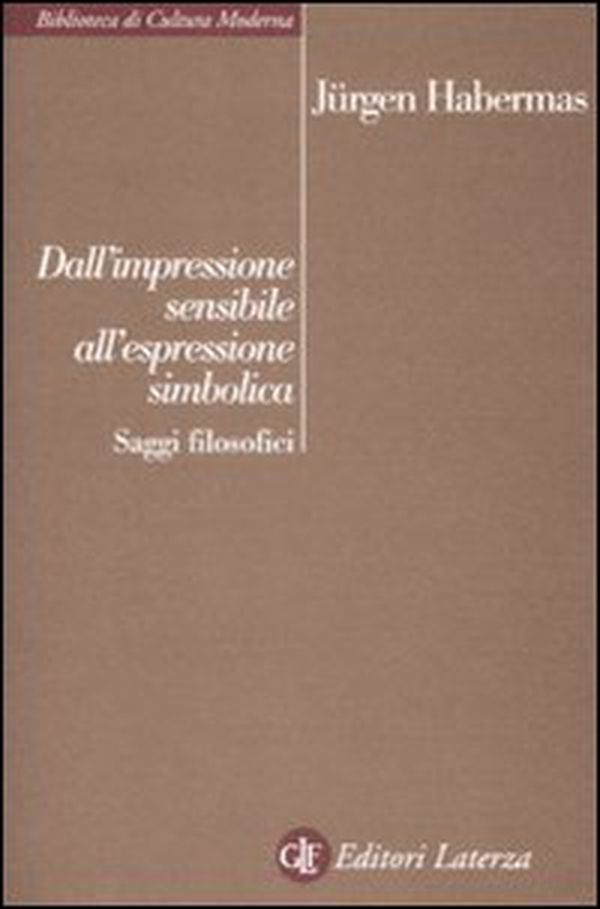 Dall'impressione sensibile all'espressione simbolica. Saggi filosofici - Librerie.coop Dall'impressione sensibile all'espressione simbolica. Saggi filosofici - Librerie.coop