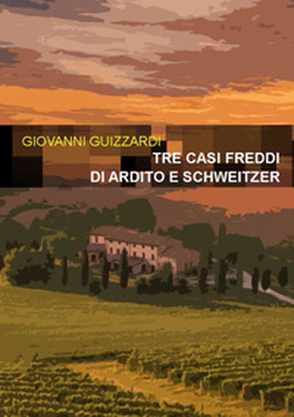 Tre casi freddi di Ardito e Schweitzer - Librerie.coop