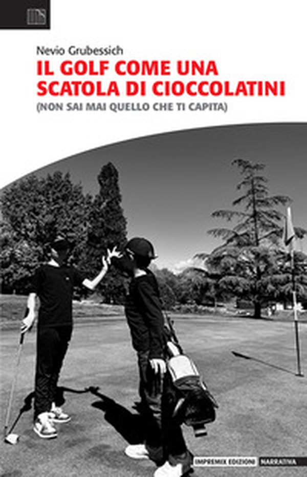 Il golf come una scatola di cioccolatini (Non sai mai quello che ti capita) - Librerie.coop Il golf come una scatola di cioccolatini (Non sai mai quello che ti capita) - Librerie.coop