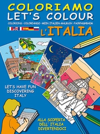 Coloriamo l'Italia. Alla scoperta dell'Italia divertendoci-Let's colour Italia. Let's have fun discovering Italy - Librerie.coop