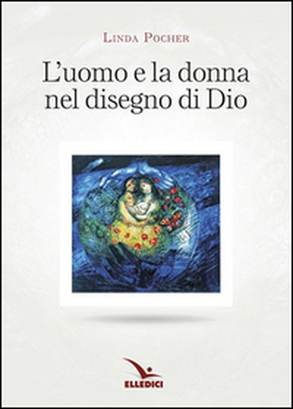 Uomo e donna nel disegno di Dio - Librerie.coop Uomo e donna nel disegno di Dio - Librerie.coop