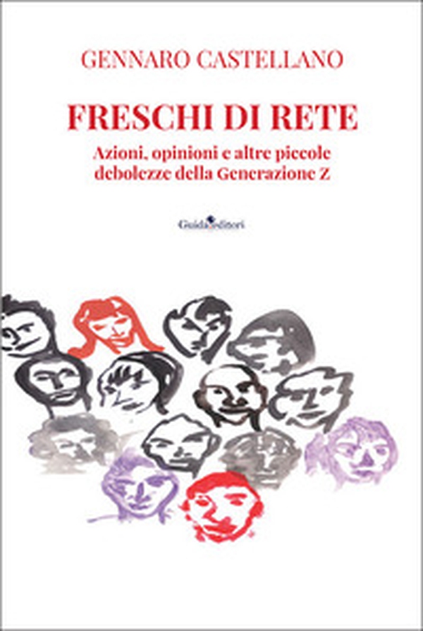 Freschi di rete. Azioni, opinioni e altre piccole debolezze della Generazione Z - Librerie.coop