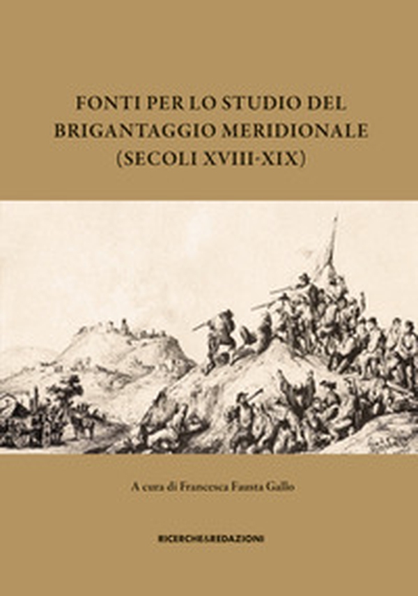 Fonti per lo studio del brigantaggio meridionale (secoli XVIII-XIX) - Librerie.coop Fonti per lo studio del brigantaggio meridionale (secoli XVIII-XIX) - Librerie.coop