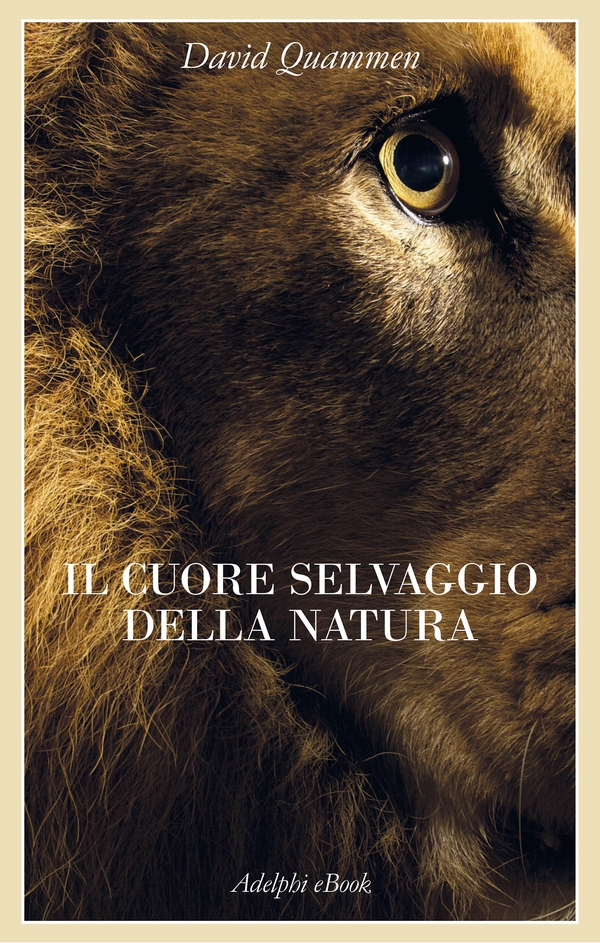 Il cuore selvaggio della natura - Librerie.coop Il cuore selvaggio della natura - Librerie.coop