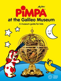 Pimpa at the Galileo Museum. A museum guide for kids - Librerie.coop